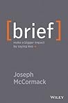 Book cover for Brief: Make a Bigger Impact by Saying Less