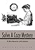Solve A Cozy Mystery:35 Mini-Mysteries with Solutions