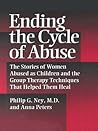 Book cover for Ending The Cycle Of Abuse: The Stories Of Women Abused As Children & The Group Therapy Techniques That Helped Them Heal