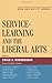 Service-Learning and the Liberal Arts: How and Why It Works