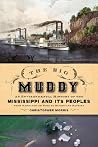The Big Muddy: An Environmental History of the Mississippi and Its Peoples from Hernando de Soto to Hurricane Katrina Book cover for The Big Muddy: An Environmental History of the Mississippi and Its Peoples from Hernando de Soto to Hurricane Katrina