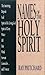 Names of the Holy Spirit (Names of... Series)