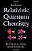 Introduction to Relativistic Quantum Chemistry