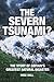 The Severn Tsunami?: The St...