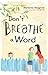 Don't Breathe A Word