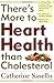There's More to Heart Health Than Cholesterol