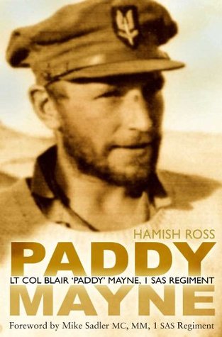 Paddy Mayne: Lt Col Blair 'Paddy' Mayne, 1 SAS Regiment (Kindle Edition)