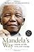 Mandela's Way: Fifteen Lessons on Life, Love, and Courage
