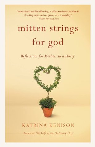 Mitten Strings for God: Reflections for Mothers in a Hurry