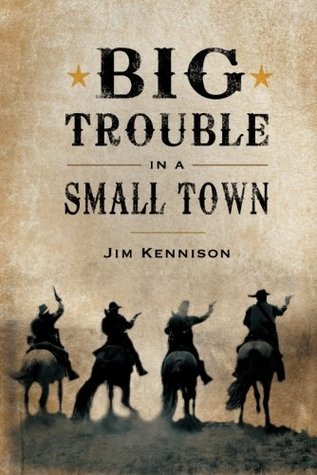 Big Trouble in a Small Town (Kindle Edition)