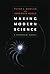 Making Modern Science: A Historical Survey