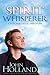 The Spirit Whisperer by John Holland