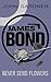 Never Send Flowers: A James Bond thriller (John Gardner's Bond series Book 13)