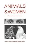 Animals and Women: Feminist Theoretical Explorations Book cover for Animals and Women: Feminist Theoretical Explorations