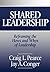 Shared Leadership: Reframing the Hows and Whys of Leadership