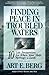 Finding Peace in Troubled Waters by Art E. Berg