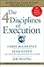 The 4 Disciplines of Execution: Achieving Your Wildly Important Goals