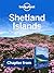 Lonely Planet Shetland Islands: Chapter from Scotland's Highlands & Islands Travel Guide