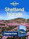 Lonely Planet Shetland Islands: Chapter from Scotland's Highlands & Islands Travel Guide Lonely Planet Shetland Islands: Chapter from Scotland's Highlands & Islands Travel Guide