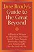 Jane Brody's Guide to the Great Beyond: A Practical Primer to Help You and Your Loved Ones Prepare Medically, Legally, and Emotionally for the End of Life