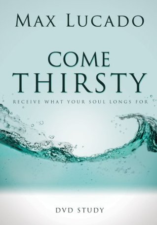 Come Thirsty DVD Study