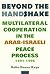 Beyond the Handshake: Multilateral Cooperation in the Arab-Israeli Peace Process, 1991-1996