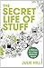 The Secret Life of Stuff: A Manual for a New Material World