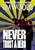 Never Trust A Hero by Tim Woods