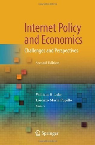 Internet Policy and Economics: Challenges and Perspectives (Kindle Edition)