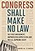 Congress Shall Make No Law: The First Amendment, Unprotected Expression, and the U.S. Supreme Court (Free Expression in America)