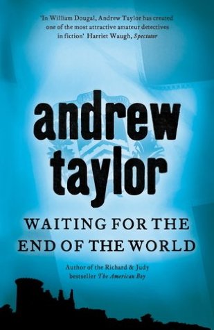 Waiting for the End of the World (William Dougal, #2)