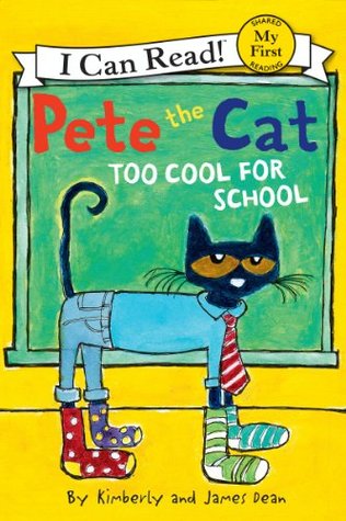 Pete the Cat: Too Cool for School (My First I Can Read)
