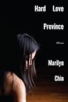 Hard Love Province by Marilyn Chin