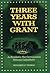 Three Years with Grant: As ...