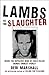 Lambs to the Slaughter by Debi Marshall