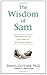 The Wisdom of Sam: Observations on Life from an Uncommon Child