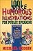 1001 More Humorous Illustrations for Public Speaking: Fresh, Timely, and Compelling Illustrations for Preachers, Teachers, and Speakers
