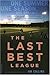 The Last Best League by Jim  Collins