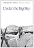 Under the Big Sky: A Biography of A.B. Guthrie, Jr.