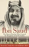 Ibn Saud: The Des...