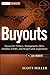 Buyouts: Success for Owners, Management, PEGs, ESOPs and Mergers and Acquisitions (Wiley Finance)