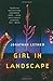 Girl in Landscape by Jonathan Lethem