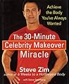 The 30-Minute Celebrity Makeover Miracle by Steve Zim