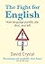 The Fight for English: How language pundits ate, shot, and left