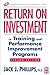 Return on Investment in Training and Performance Improvement Programs (Improving Human Performance)