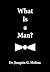 What is a Man? - Maximum Manhood