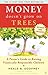 Money Doesn't Grow On Trees by Neale S. Godfrey Money Doesn't Grow On Trees by Neale S. Godfrey
