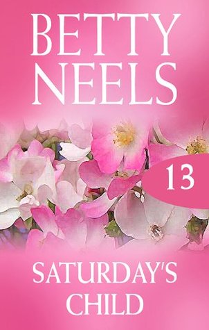 Saturday S Child By Betty Neels