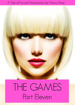 The Games (Part Eleven) - A Tale of Forced Feminization (The Manhood Games Series)