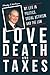 Love, Death, and Taxes by Stanley S. Weithorn
